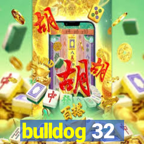 bulldog 32